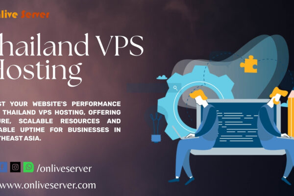 Secure and Scalable Thailand VPS Hosting from Onlive Server for Unmatched Uptime Secure and Scalable Thailand VPS Hosting from Onlive Server for Unmatched Uptime