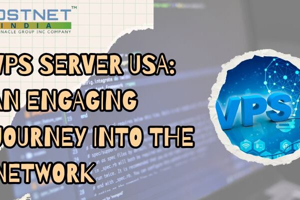 VPS Server USA: An Engaging Journey Into The Network VPS Server USA