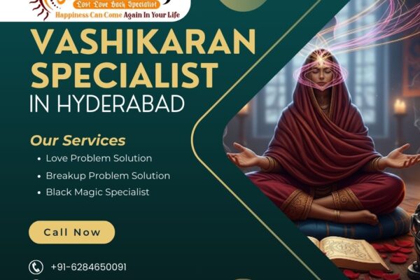 Is it Safe to Consult a Vashikaran Specialist in Hyderabad? Best Vashikaran specialist in Hyderabad