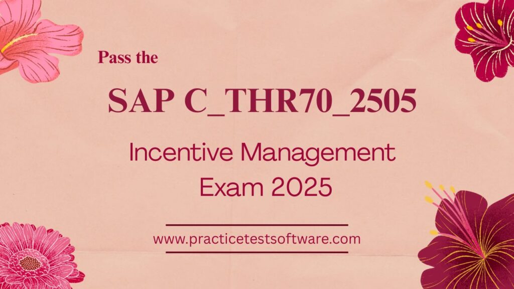 SAP C_THR70_2505 exam preparation showing incentive management configuration, analytics dashboard, and bonus plan strategy for 2025