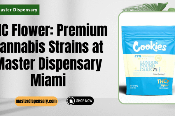 THC Flower: Premium Cannabis Strains at Master Dispensary Miami THC Flower